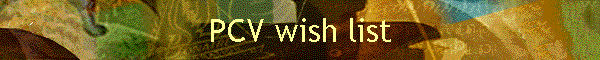PCV wish list