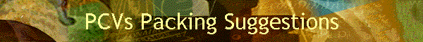 PCVs Packing Suggestions